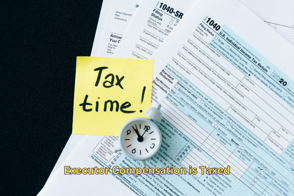 Are executor fees taxed?